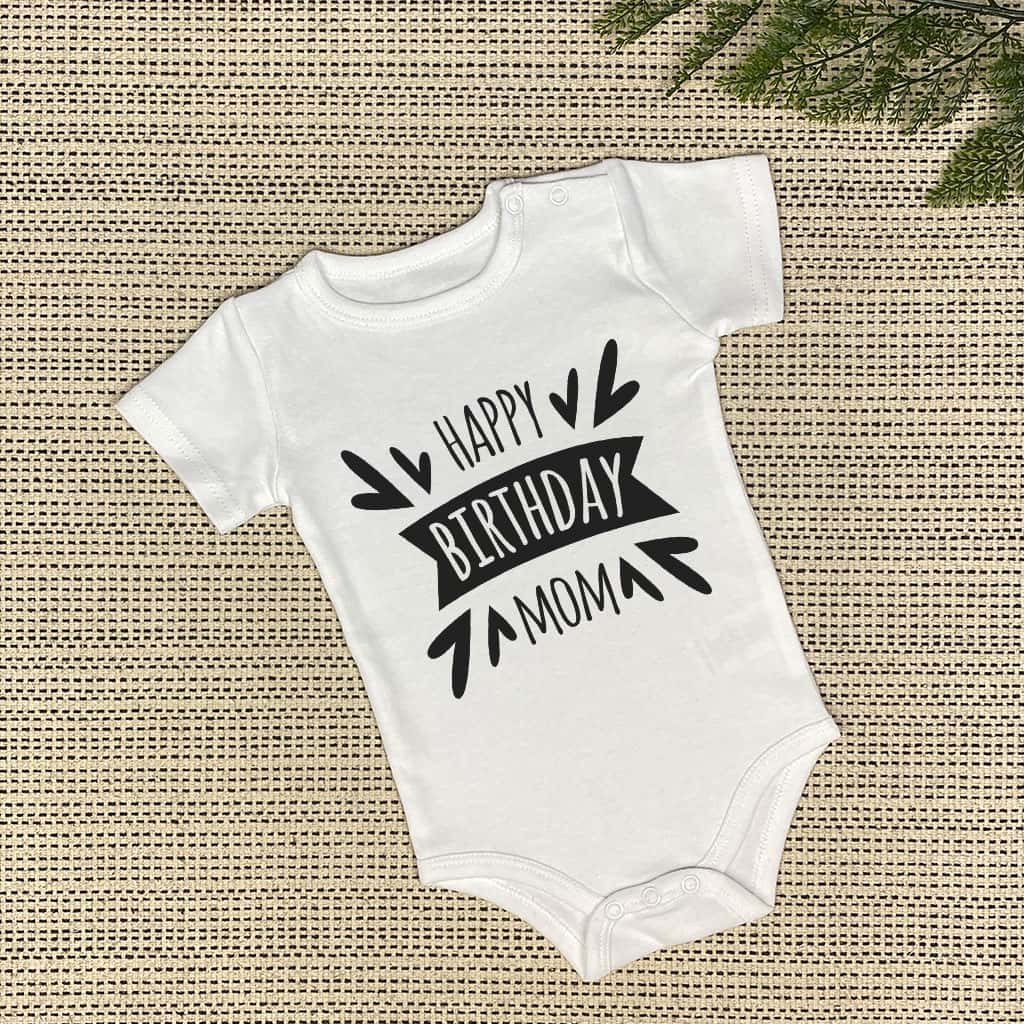 Happy Birthday Mom Baby Onesie