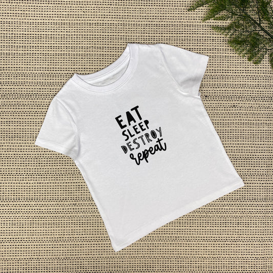 Eat, Sleep, Destroy, Repeat Baby & Toddler T-Shirt